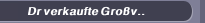 Dr verkaufte Großv..