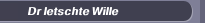 Dr letschte Wille